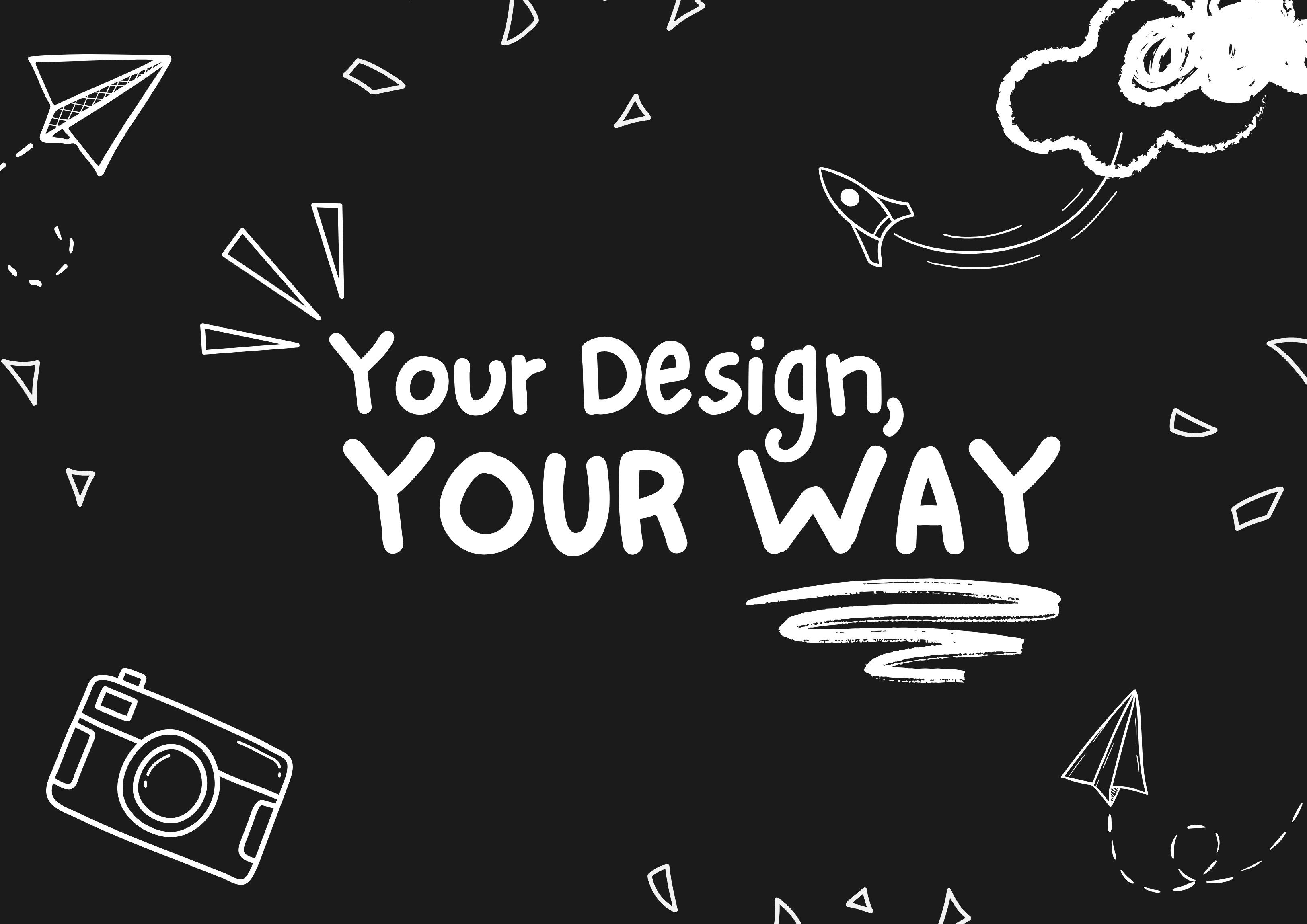 Your Design, Your Way